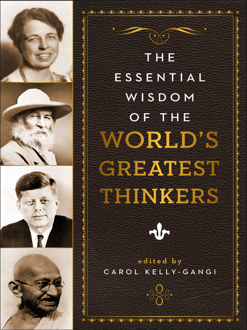 Title details for The Essential Wisdom of the World's Greatest Thinkers by Carol Kelly-Gangi - Available